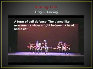 A form of self defense. The dance like
movements show a fight between a hawk
and a cat.
 
