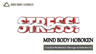 MIND BODY HOBOKEN
Certified Meditation Therapy In Hoboken NJ
 