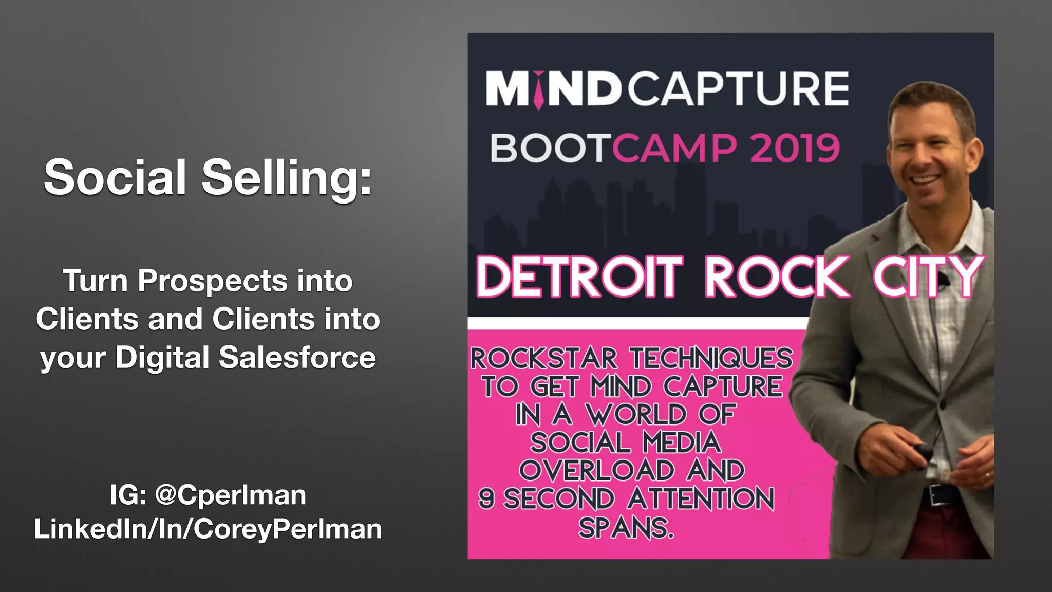 IG: @Cperlman
LinkedIn/In/CoreyPerlman
Social Selling:
Turn Prospects into
Clients and Clients into
your Digital Salesforce