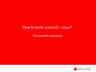 How to build symbolic value?(The scientific approach) 