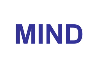 MIND

 