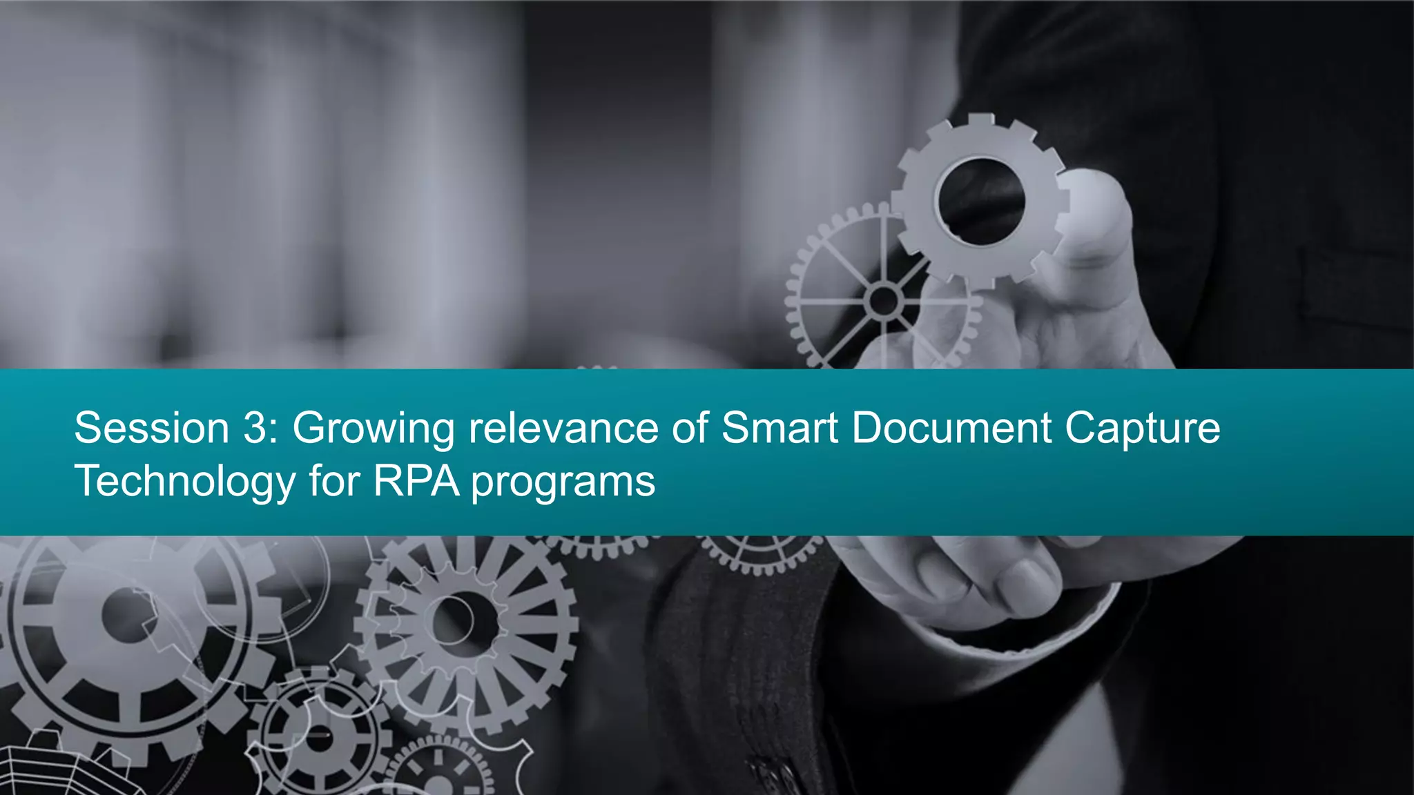 19©2019 Mindfields. All rights reserved. MindSpeaks Webinar Series
Session 3: Growing relevance of Smart Document Capture
Technology for RPA programs
 
