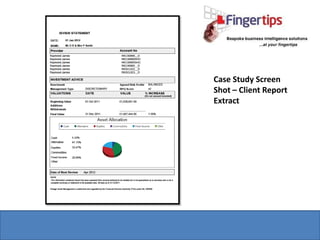 Case Study Screen
Shot – Client Report
Extract
 