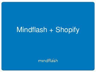 Mindflash + Shopify
 