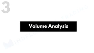 Volume Analysis
3
MINDFLUENTIAL
TRADING
 