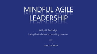 Kathy G. Berkidge
kathy@mindatworkconsulting.com.au
 