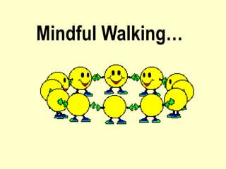Mindful Walking… 