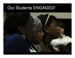 Our Students ENGAGED!
 