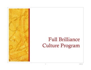 Full Brilliance
Culture Program


 !%             !"#"!$%
 