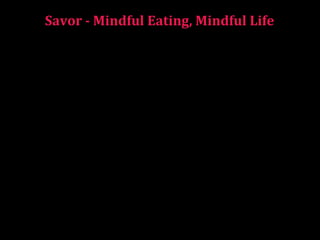 Savor - Mindful Eating, Mindful Life  