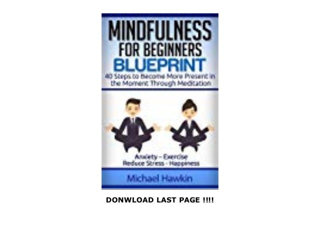 Gift Ideas Mindfulness For Beginners Blueprint 40 Steps To Become M
