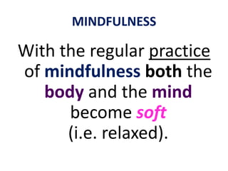 Mindfulness of BreathingLet your breath go slow and deep … into the centre of your being.