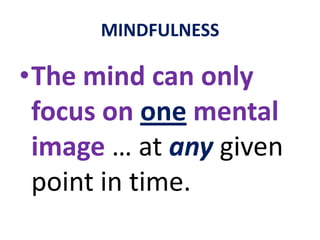 MINDFULNESSMindfulness takes you beyond the limitations of cognition and the analytical mind ... a bit of a challenge at firstfor most lawyers! 