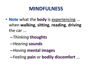 MINDFULNESSThe mind can only focus on one mental image …at any given point in time.