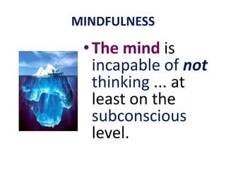 MINDFULNESSMindfulness is ...a self-liberating experience