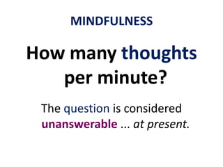 a way to be freeMINDFULNESSLive in the mind’s natural state ... mindfulness!boundless ... spaceless “be-ing”presence of mind