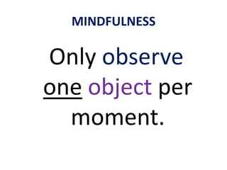 MINDFULNESSCHOICELESS AWARENESS ...NOT THE SAME THING AS “THOUGHTLESS AWARENESS”(cfSahaja Yoga).