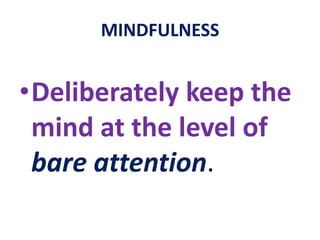 MINDFULNESSMultitasking ...makes us feelefficientslows down our thinkingerodes our attentionmakes us more stressed out, depressed and less able to connect with others