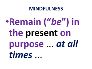 MINDFULNESSBepresent!Bemindful!