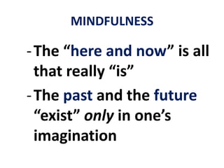 MINDFULNESSRealize that your thoughts, feelings and memories are not you.You are not your thoughts, feelings or memories.