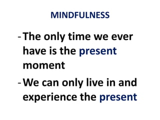 MINDFULNESSWatch your thoughts, feelings and memories flow like the waves of the ocean against the sea shore ...They come in ... and they go out.