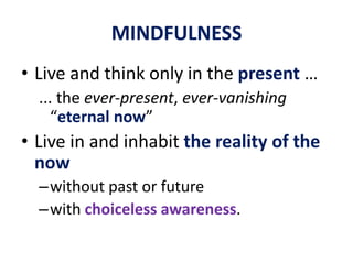 MINDFULNESSWitness your thoughts, feelings and memories flowing away intothe great abyss.