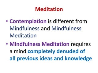living in the present momentThe Nature of MeditationWhat it is Not...Meditation is not “mind control” ... in the sense of subjugation,