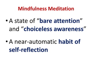 encompasses mindfulness    of one’sbody