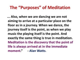 wear coloured robesin order to meditate and practise Mindfulness.