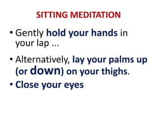 What is Meant by Practising Meditation?What is meant by “practice” in the context of Mindfulness and Meditation?“It does not mean a ‘rehearsal’or a perfecting of some skill so that we can put it to use at some other time. In the meditative context practice means ‘being in the present on purpose.’ The means and the end of meditation arereally the same.”- Dr Jon Kabat-Zinn.