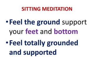Meditation ... an “All-day Affair”Meditation needs to be applied ...in everymoment, andin everycircumstance ... of our daily lives