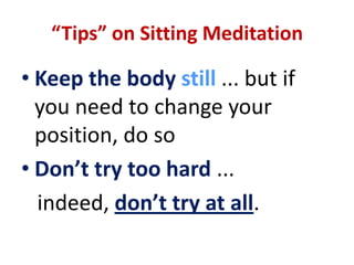 “Techniques” and “Methods”Mindfulness means just being aware... just being awake...