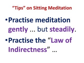 SITTING MEDITATION“Sit straight and be straight in the practice.”- Zen saying.