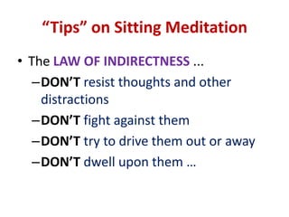 SITTING MEDITATIONGently hold your hands in your lap ...Alternatively, lay your palms up (or down) on your thighs.Close your eyes