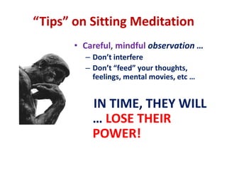 SITTING MEDITATIONAlternatively, you may wish to be mindful of and follow your breathing in the form of the rise/expansion and fall/contractionof your lower abdomen