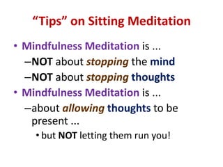 SITTING MEDITATIONEither of the above is known as your “anchor” or “primary object of meditation”