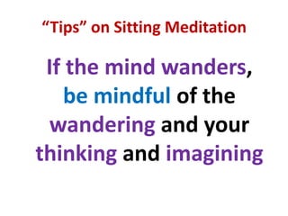 SITTING MEDITATIONRemember the “law of non-resistance” ...“Whatever you resist, persists” 