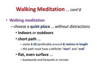 “Tips” on Sitting MeditationKeep the body still... but if you need to change your position, do soDon’t try too hard ...   indeed, don’t try at all. 