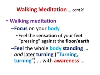 “Tips” on Sitting MeditationDon’t try to meditate or relax. Just be ... andbe aware.