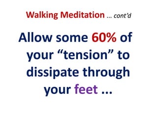 “Tips” on Sitting MeditationMindfulness Meditation is ...NOT about stopping the mindNOT about stoppingthoughtsMindfulness Meditation is ...about allowingthoughts to be present ... but NOT letting them run you!