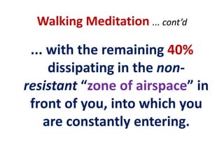 “Tips” on Sitting MeditationRemember ... WHAT YOU RESIST, PERSISTS.