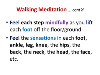 “Tips” on Sitting MeditationSay inwardly, “Wandering, Wandering” or “Thinking, Thinking” … until the intrusive thoughts, etc, disappear. 