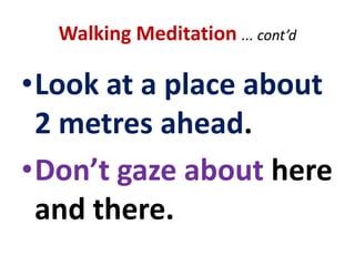 “Tips” on Sitting MeditationWhen thoughts, etc, are too dominant, intrusive or painful to let go by labelling …