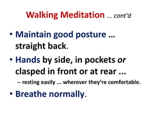 “Tips” on Sitting Meditation… observe your breathing patternorabdominal movements(“Rising … Falling”).