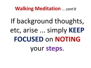 “Tips” on Sitting MeditationWhen the mind wanders, simply observe itas it is