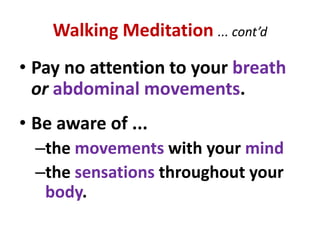 “Tips” on Sitting MeditationExpand the feeling of awareness of and around the breath to include a sense of the body as a whole ... “re-bodying” yourself ...resting in awareness.