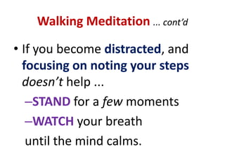 “Tips” on Sitting Meditation Meditate, mindfully,preferably twice daily …for about 15 minutes on each occasion.