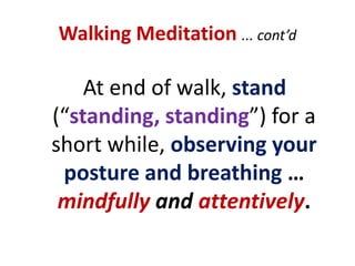 Mindfulness MeditationRemember ... anyactivity done mindfully is a form of meditation.