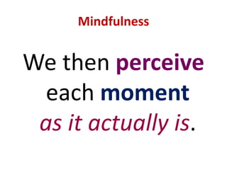 Walking Meditation ... cont’dWalking meditationcan be the preferred form of Mindfulness Meditationordinarilyprecedes a sitting meditation … centres the mind