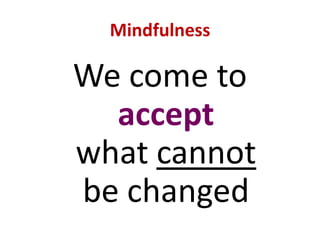 Walking Meditation ... cont’dWalking meditationsimilar to normal walking butslowerdeliberate, intentionalandmindful